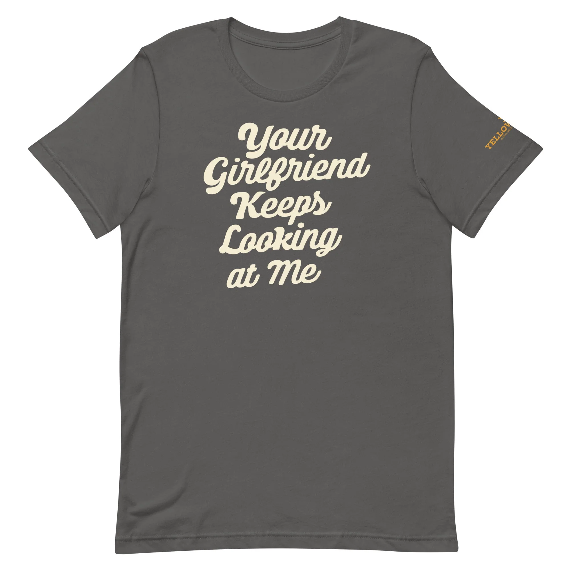 Yellowstone Your Girlfriend Keeps Looking At Me Unisex Premium T-Shirt - Image 4